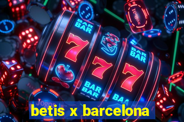 betis x barcelona